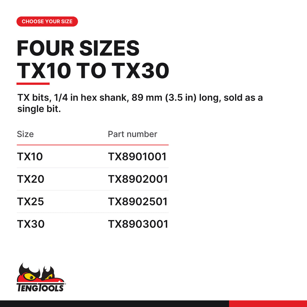 Teng Tools TX bits with 1/4 in hex shank, 89 mm (3.5 in), TX10 to TX30, four sizes TX10 to TX30, part numbers TX8901001 to