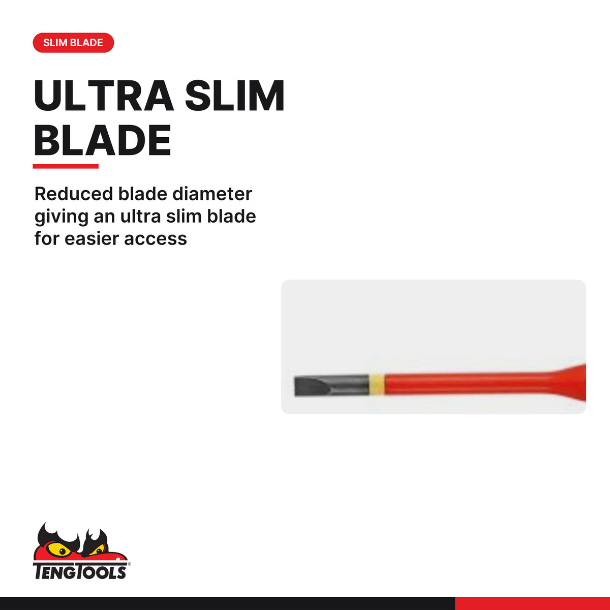 Teng Tools MDV724N 0.8-1.0 mm Flat Slim Insulated Slotted Screwdriver, reduced blade diameter giving an ultra slim blade for