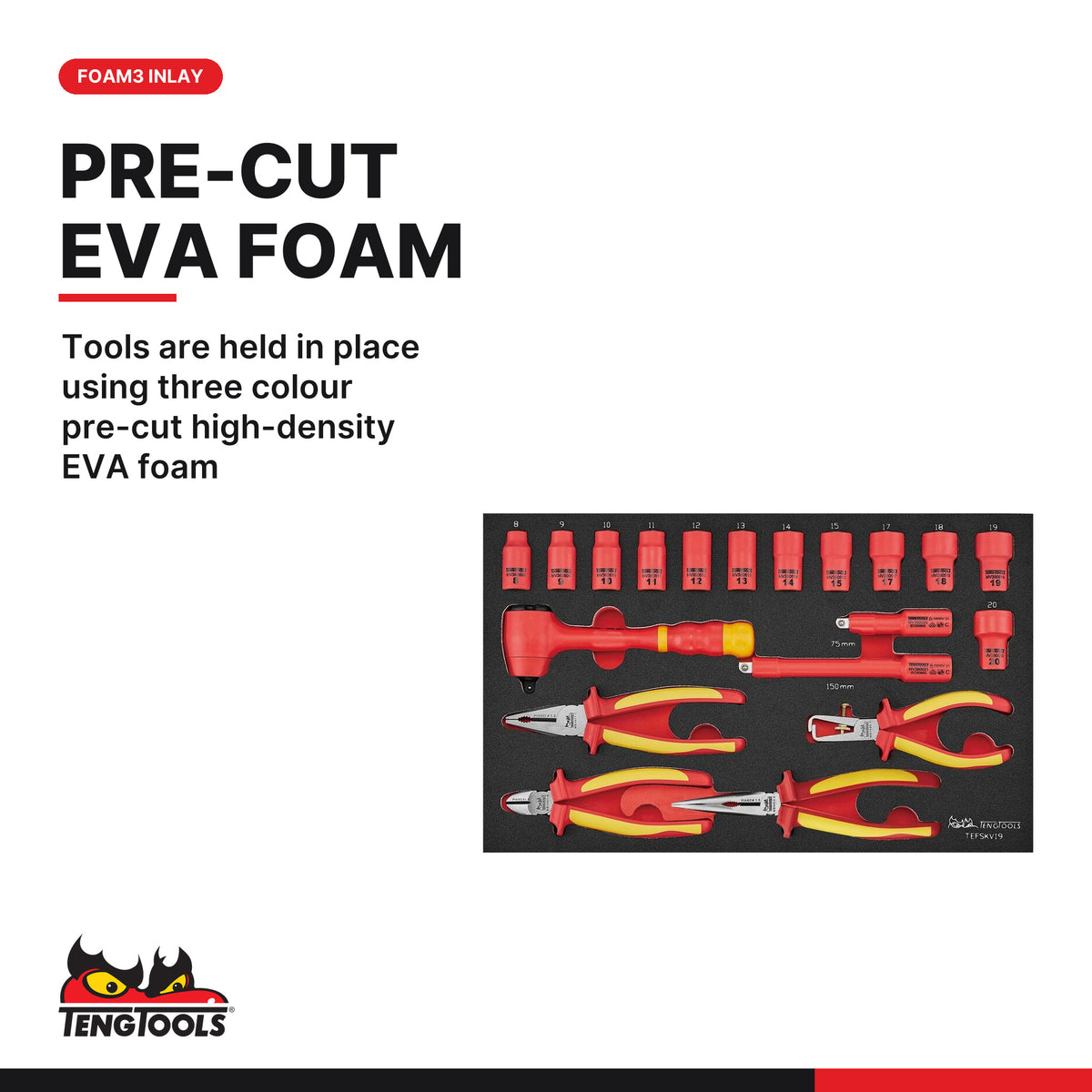 Teng Tools TEFSKV19 Insulated Socket & Pliers Set FOAM3 19 Pieces, tools are held in place using three colour pre-cut high-de
