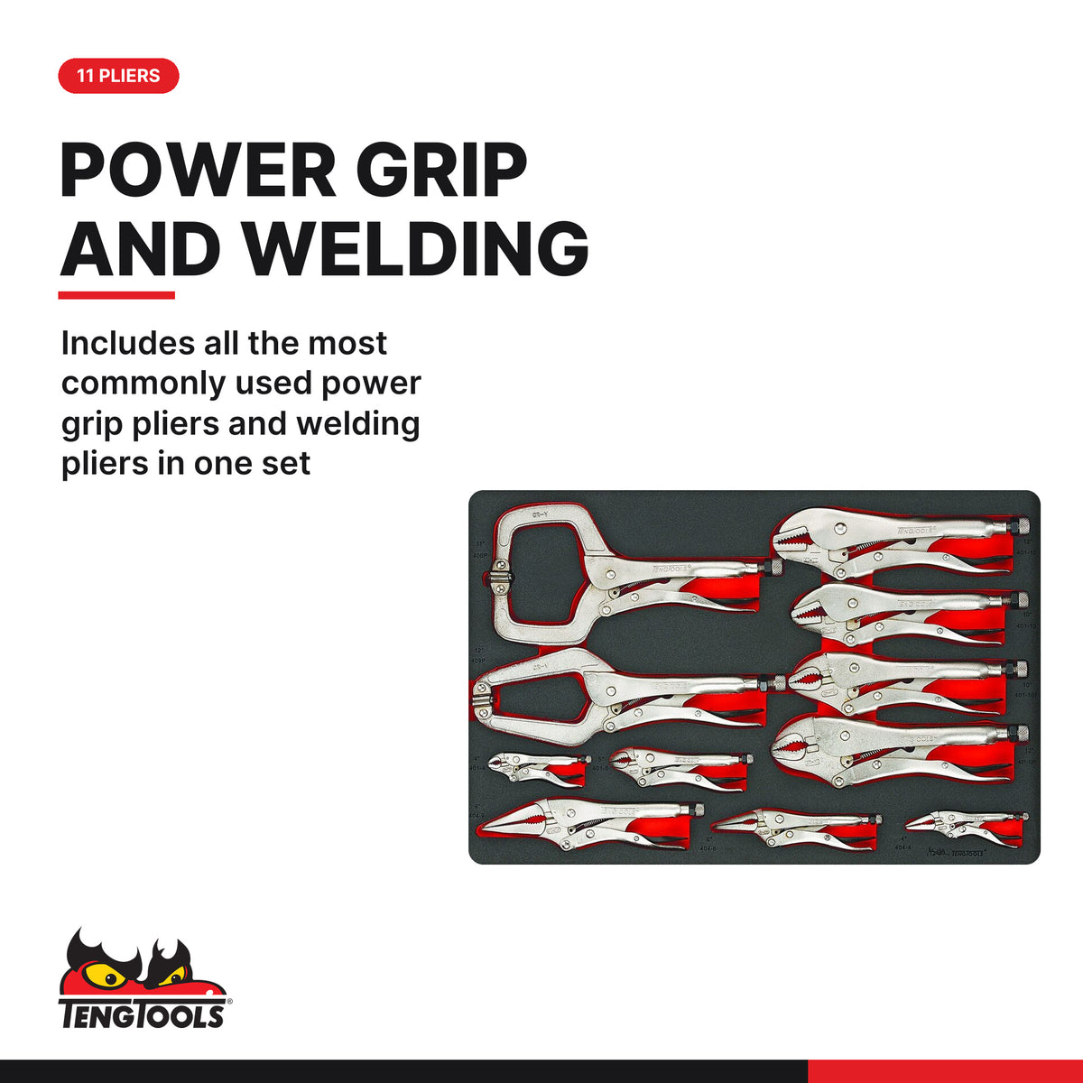 Teng Tools TTEVG11 Power Grip Plier Set FOAM4X4 11 Pieces, includes all the most commonly used power grip pliers and welding